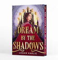 Dream by the Shadows (The Shadow Weavers Duology, Bk. 1, Deluxe Limited Edition)